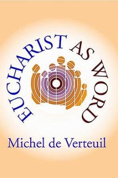 Eucharist as Word: Lectio Divina and the Eucharist - De Verteuil, Michel
