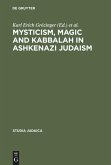 Mysticism, Magic and Kabbalah in Ashkenazi Judaism