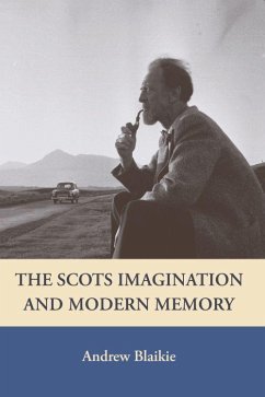 The Scots Imagination and Modern Memory - Blaikie, Andrew