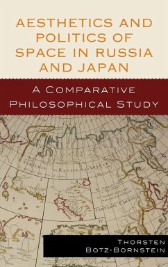 Aesthetics and Politics of Space in Russia and Japan - Botz-Bornstein, Thorsten