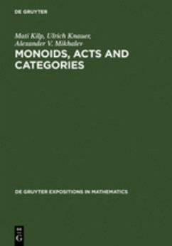 Monoids, Acts and Categories - Kilp, Mati;Knauer, Ulrich;Mikhalev, Alexander V.