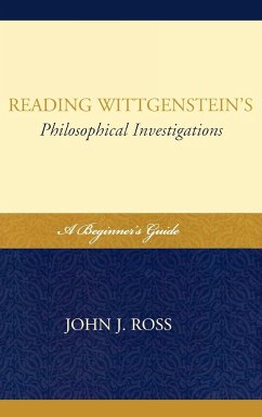 Reading Wittgenstein's Philosophical Investigations - Ross, John J.