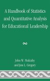 A Handbook of Statistics and Quantitative Analysis for Educational Leadership