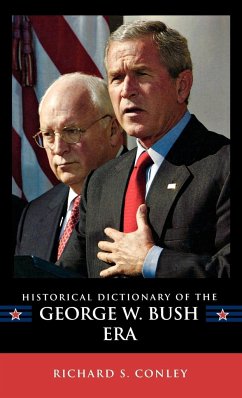 Historical Dictionary of the George W. Bush Era - Conley, Richard S.