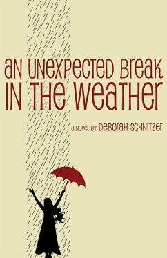 An Unexpected Break in the Weather - Schnitzer, Deborah