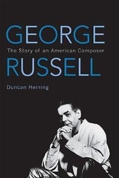 George Russell: The Story of an American Composer - Heining, Duncan