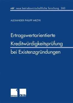 Ertragswertorientierte Kreditwürdigkeitsprüfung bei Existenzgründungen - Mrzyk, Alexander P