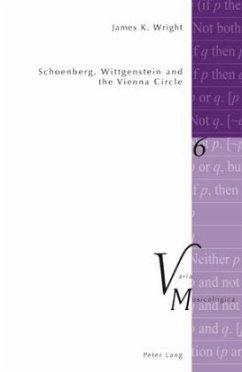 Schoenberg, Wittgenstein and the Vienna Circle - Wright, James Kenneth