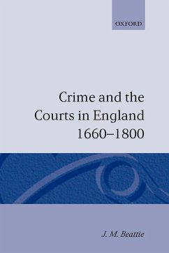 Crime and the Courts in England 1660-1800 - Beattie, J. M.