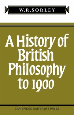 A History of British Philosophy to 1900 - Sorley, F. M.