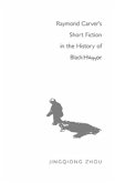 Raymond Carver's Short Fiction in the History of Black Humor Raymond Carver's Short Fiction in the History of Black Humor
