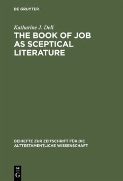 The Book of Job as Sceptical Literature - Dell, Katharine J.