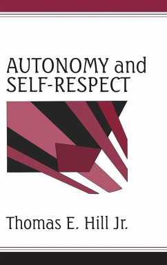 Autonomy and Self-Respect - Hill, Thomas E.; Hill, Jr.; Hill Jr, Thomas E.