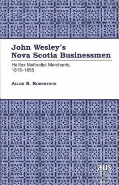 John Wesley's Nova Scotia Businessmen - Robertson, Allen B.