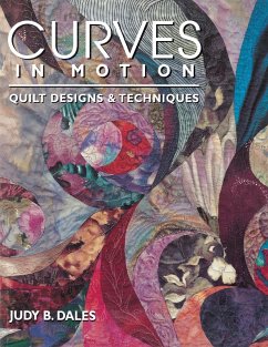 Curves in Motion. Quilt Designs & Techniques - Dales, Judy B