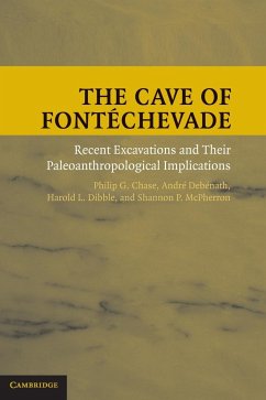 The Cave of Fontéchevade - Chase, Philip G.; Debénath, André; Dibble, Harold L.