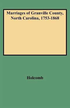 Marriages of Granville County, North Carolina, 1753-1868 - Holcomb, Brent H.
