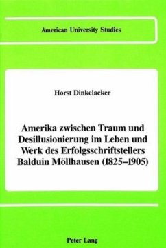 Amerika zwischen Traum und Desillusionierung im Leben und Werk des Erfolgsschriftstellers Balduin Möllhausen (1825-1905) - Dinkelacker, Horst