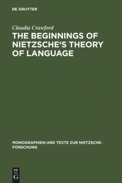 The Beginnings of Nietzsche's Theory of Language - Crawford, Claudia