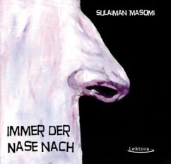 Immer der Nase nach - Masomi, Sulaiman