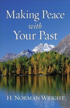 Making Peace with Your Past - Wright, H Norman