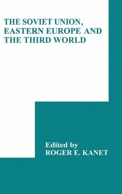 The Soviet Union, Eastern Europe and the Third World - Kanet, E. (ed.)