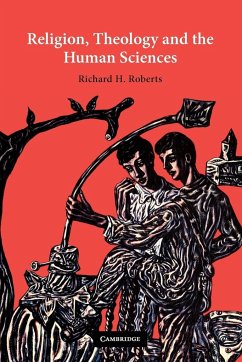 Religion, Theology and the Human Sciences - Roberts, Richard H.