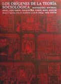 Los orígenes de la teoría sociólogica : Montesquieu, Rousseau, Hegel, Saint-Simon, Comte, Marx, Spencer