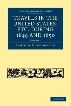 Travels in the United States, etc. During 1849 and 1850 - Stuart-Wortley, Emmeline
