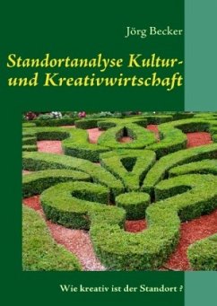 Standortanalyse Kultur- und Kreativwirtschaft - Becker, Jörg