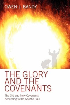 The Glory and the Covenants - Bandy, Owen