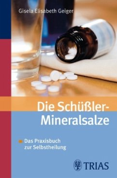 Die Schüssler-Mineralsalze - Geiger, Gisela E.