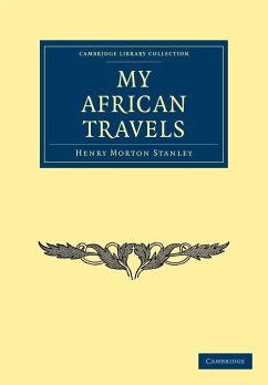 My African Travels - Stanley, Henry Morton