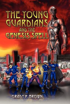 The Young Guardians and the Genesis Spell - Brown, Grady P.