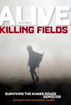 Alive in the Killing Fields: Surviving the Khmer Rouge Genocide - Kendall, Martha E.