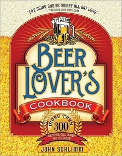 The Beer Lover's Cookbook - Schlimm, John E