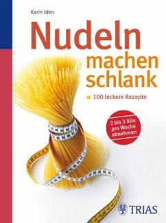 Nudeln machen schlank - Iden, Karin