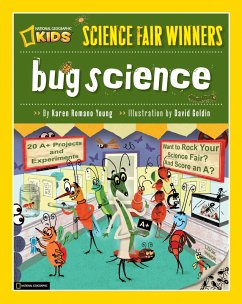 Science Fair Winners: Bug Science: 20 Projects and Experiments about Anthropods: Insects, Arachnids, Algae, Worms, and Other Small Creatures - Young, Karen Romano