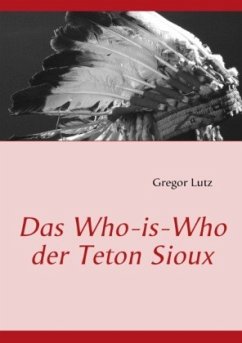 Das Who-is-Who der Teton Sioux - Lutz, Gregor