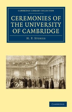 Ceremonies of the University of Cambridge - Stokes, H. P.