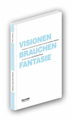 Visionen brauchen Fantasie - Lohmann, Heinz