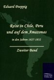 Reise in Chile, Peru und auf dem Amazonas in den Jahren 1827 - 1832 (Zweiter Band)