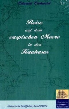 Reise auf dem caspischen Meere in den Kaukasus - Eichwald, Eduard