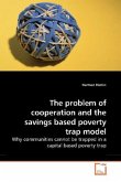 The problem of cooperation and the savings based poverty trap model