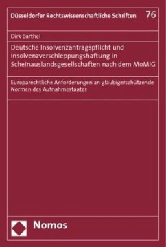 Deutsche Insolvenzantragspflicht und Insolvenzverschleppungshaftung in Scheinauslandsgesellschaften nach dem MoMiG - Barthel, Dirk