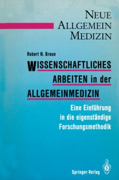 Wissenschaftliches Arbeiten in der Allgemeinmedizin - Braun, Robert N.