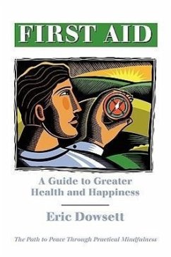 First Aid -A Guide to Greater Health and Happiness - Dowsett, Eric