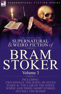 The Collected Supernatural and Weird Fiction of Bram Stoker - Stoker, Bram
