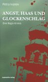 Angst, Haas und Glockenschlag Angst, Haas und Glockenschlag