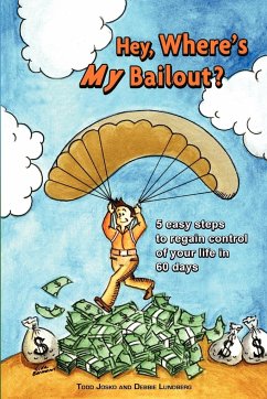 Hey, Where's My Bailout? - Debbie Lundberg, Todd Josko